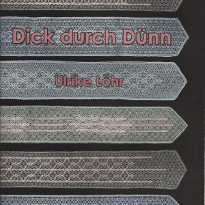 DICK DURCH DÜNN - THICK THROUGH THIN ULRIKE LÖHR