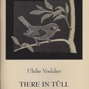 TIERE IN TÜLL - ANIMALES EN TUL ULRIKE VOELCKER
